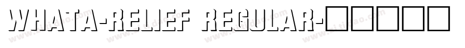 WhatA-Relief Regular字体转换